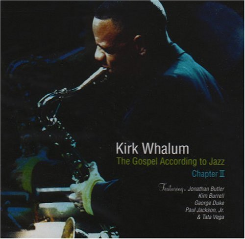 Kirk Whalum - The Gospel According to Jazz, Chapter II (CD)